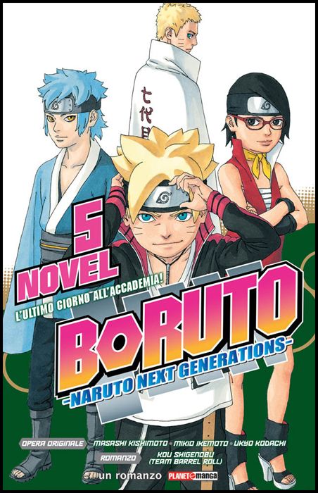 BORUTO: NARUTO NEXT GENERATIONS #     5: L'ULTIMO GIORNO ALL'ACCADEMIA! - ROMANZO