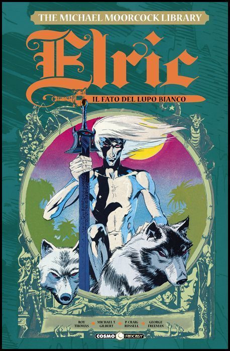 COSMO FANTASY #    31 - ELRIC DI MELNIBONÉ 4: IL FATO DEL LUPO BIANCO