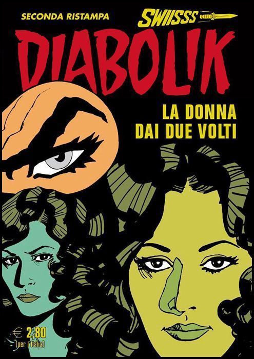 DIABOLIK SWIISSS #   303: LA DONNA DAI DUE VOLTI