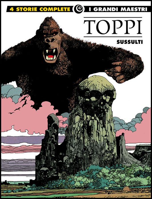 GLI ALBI DELLA COSMO #    54 - I GRANDI MAESTRI 47 - SERGIO TOPPI 20: SUSSULTI