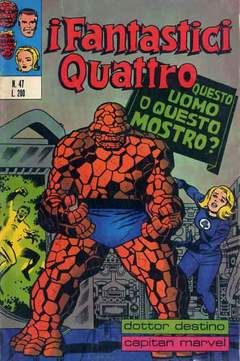 FANTASTICI QUATTRO #    47: QUESTO UOMO O QUESTO MOSTRO?