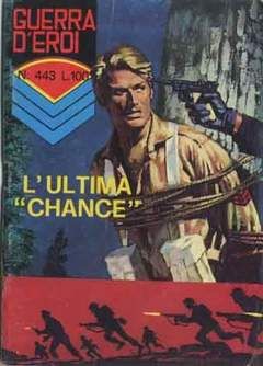 GUERRA D'EROI #   443: L'ULTIMA  CHANCE