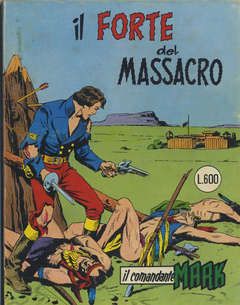 COMANDANTE MARK - COLLANA ARALDO #   101: IL FORTE DEL MASSACRO