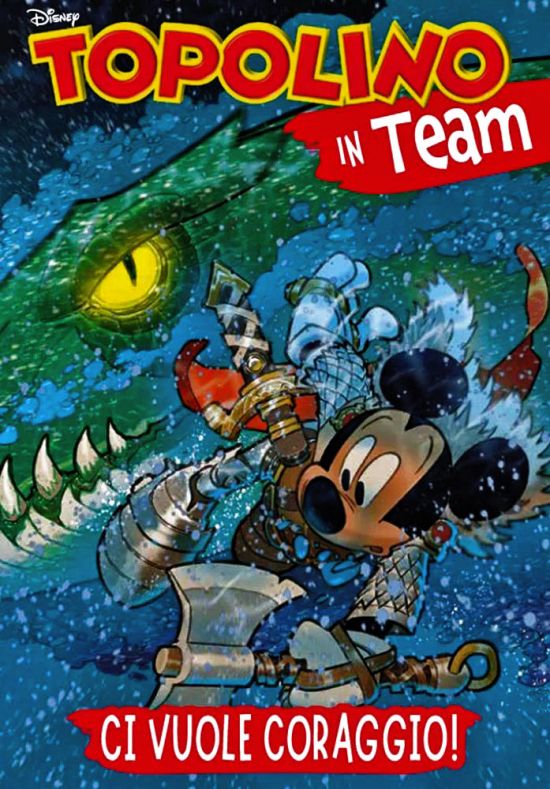 SUPER  DISNEY TEAM #    99 - TOPOLINO IN TEAM: CI VUOLE CORAGGIO! + TOPODOLLARI 2A SERIE - BANCONOTA MANETTA
