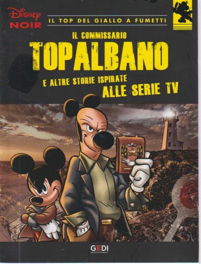 DISNEY NOIR #     3: il commisSario topoalbano e altre storie