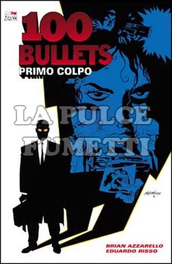 100 BULLETS #     1: PRIMO COLPO