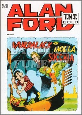 ALAN FORD TNT GOLD #   149: WURDALACK NON MOLLA SUCCHIA!