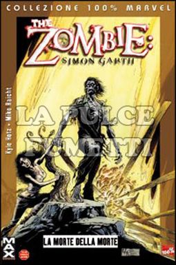 100% MARVEL MAX - THE ZOMBIE SIMON GARTH: LA MORTE DELLA MORTE