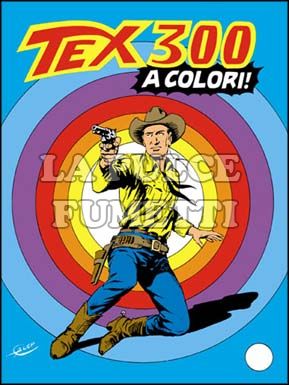 TEX GIGANTE #   300: LA LANCIA DI FUOCO                                        A COLORI