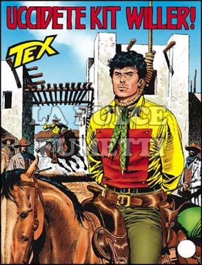 TEX GIGANTE #   557: UCCIDETE KIT WILLER!