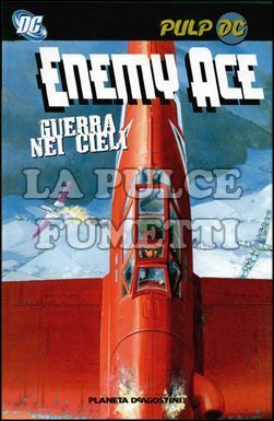 ENEMY ACE: GUERRA NEI CIELI - PULP DC