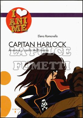 I LOVE ANIME #     6: CAPITAN HARLOCK