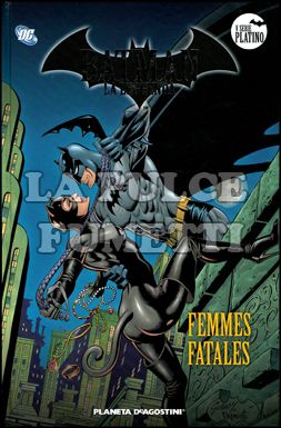 BATMAN LA LEGGENDA #    50: FEMMES FATALES