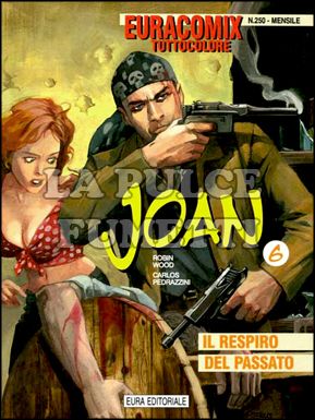 EURACOMIX #   250 - JOAN  6: IL RESPIRO DEL PASSATO