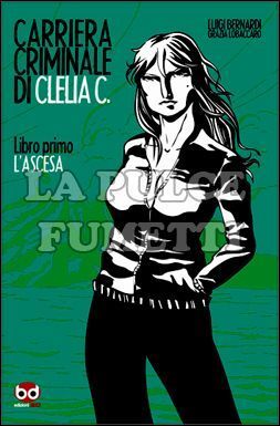 CARRIERA CRIMINALE DI CLELIA C #     1: L'ASCESA