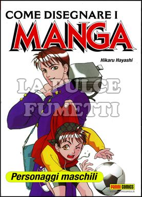 COME DISEGNARE I MANGA #     7 - PERSONAGGI MASCHILI