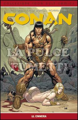 100% CULT COMICS - CONAN #    12: CIMMERIA