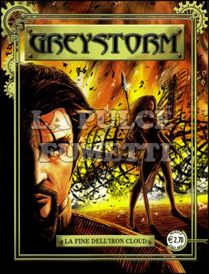 GREYSTORM #     4: LA FINE DELL'IRON CLOUD