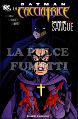 BATMAN / CACCIATRICE: SANGUE CHIAMA SANGUE