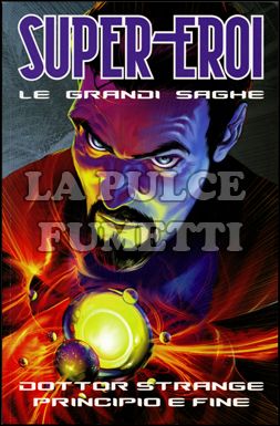 SUPER-EROI LE GRANDI SAGHE #    45 - DOTTOR STRANGE: PRINCIPIO E FINE