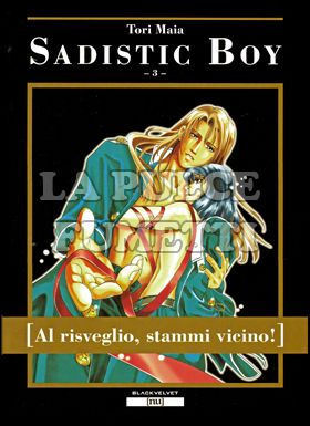 SADISTIC BOY #     3: AL RISVEGLIO STAMMI VICINO