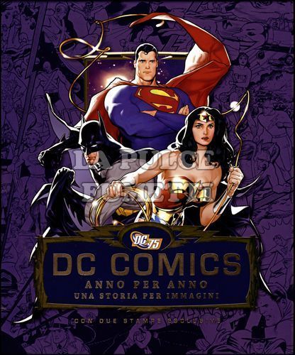 DC COMICS - ANNO PER ANNO, UNA STORIA PER IMMAGINI