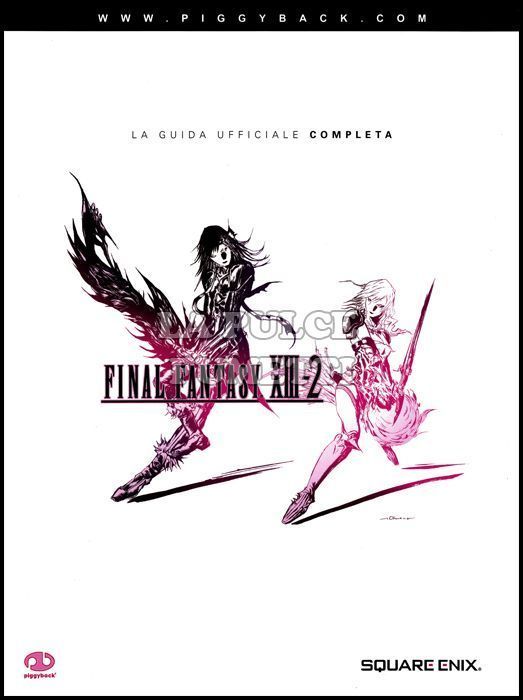 FINAL FANTASY XIII-2 - LA GUIDA UFFICIALE COMPLETA