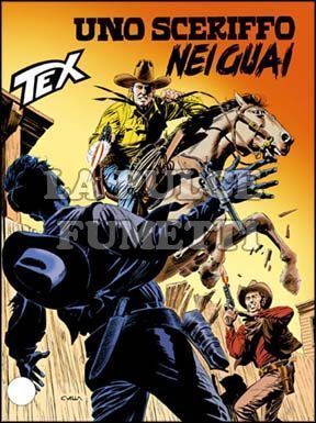 TEX GIGANTE #   474: UNO SCERIFFO NEI GUAI