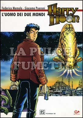 HARRY MOON #     0: L'UOMO DEI DUE MONDI