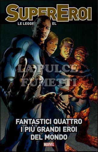 SUPEREROI LE LEGGENDE MARVEL #    19 - FANTASTICI QUATTRO: I PIU' GRANDI EROI DEL MONDO