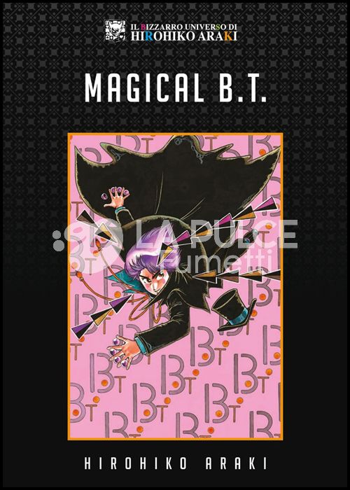 IL BIZZARRO UNIVERSO DI HIROHIKO ARAKI #     1 - MAGICAL B. T.