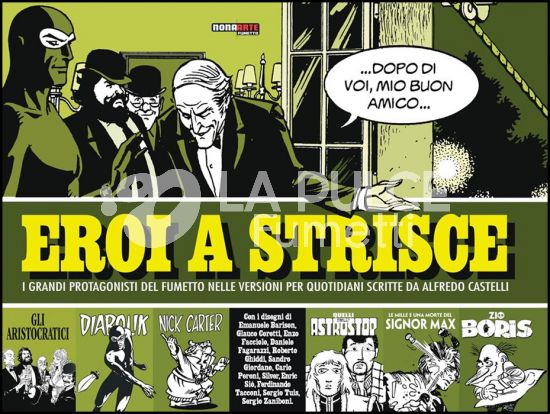 EROI A STRISCE - I GRANDI PROTAGONISTI DEL FUMETTO NELLE VERSIONI PER QUOTIDIANI SCRITTE DA ALFREDO CASTELLI