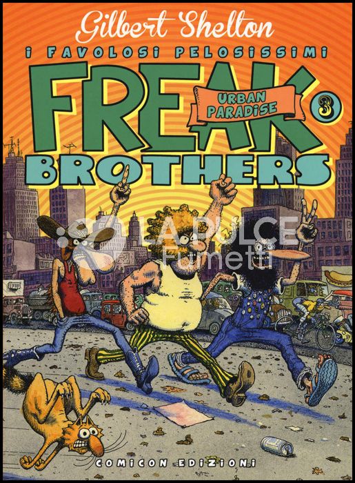 FREAK BROTHERS - I FAVOLOSI PELOSISSIMI #     3: URBAN PARADISE