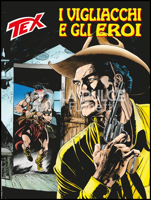 TEX GIGANTE #   711: I VIGLIACCHI E GLI EROI