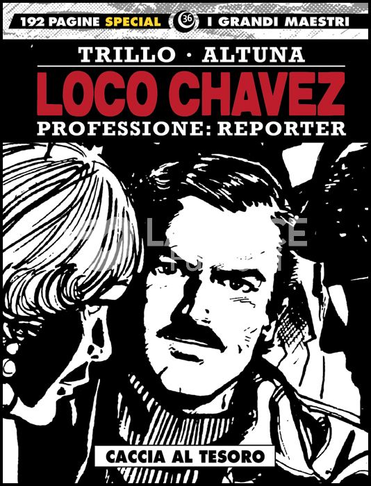 I GRANDI MAESTRI SPECIAL #    36 - LOCO CHAVEZ - PROFESSIONE: REPORTER 2: CACCIA AL TESORO