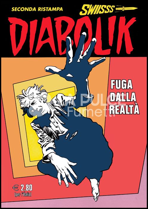 DIABOLIK SWIISSS #   307: FUGA DALLA REALTÀ