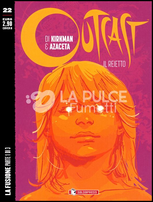 OUTCAST - IL REIETTO #    22: LA FUSIONE PARTE 1 (DI 3) - COVER B