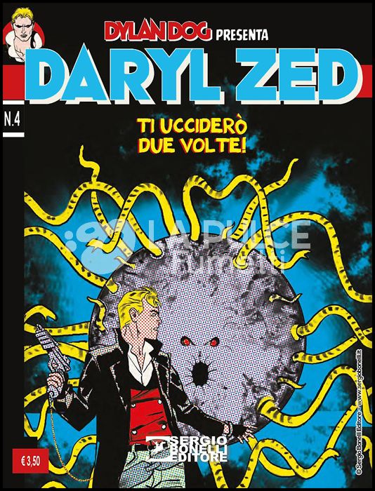 DYLAN DOG PRESENTA - DARYL ZED #     4: TI UCCIDERÒ DUE VOLTE!