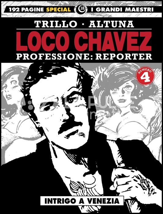 I GRANDI MAESTRI SPECIAL #    38 - LOCO CHAVEZ - PROFESSIONE: REPORTER 4: INTRIGO A VENEZIA