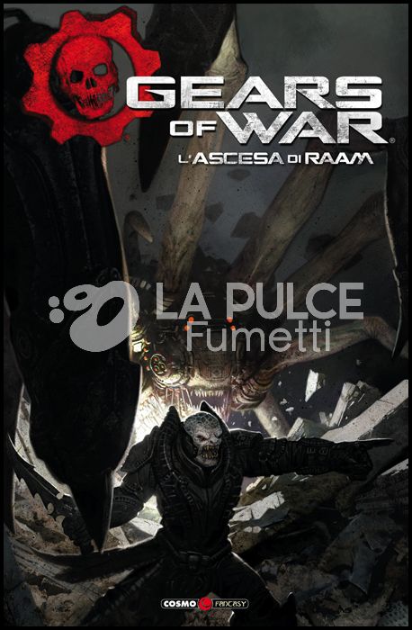 COSMO FANTASY #    45 - GEARS OF WAR 1: L'ASCESA DI RAAM