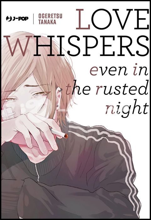 LOVE WHISPERS, EVEN IN THE RUSTED NIGHT