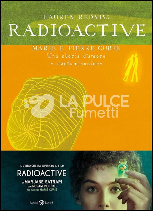 RADIOACTIVE - MARIE E PIERRE CURIE UNA STORIA D'AMORE E CONTAMINAZIONE