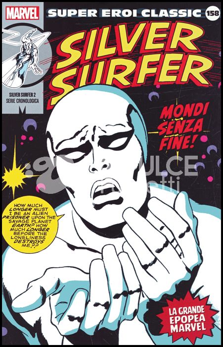 MARVEL - SUPER EROI CLASSIC #   158 - SILVER SURFER 2: MONDI SENZA FINE!