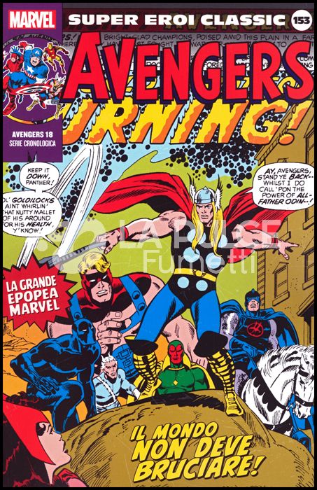 MARVEL - SUPER EROI CLASSIC #   153: IL MONDO NON DEVE BRUCIARE!