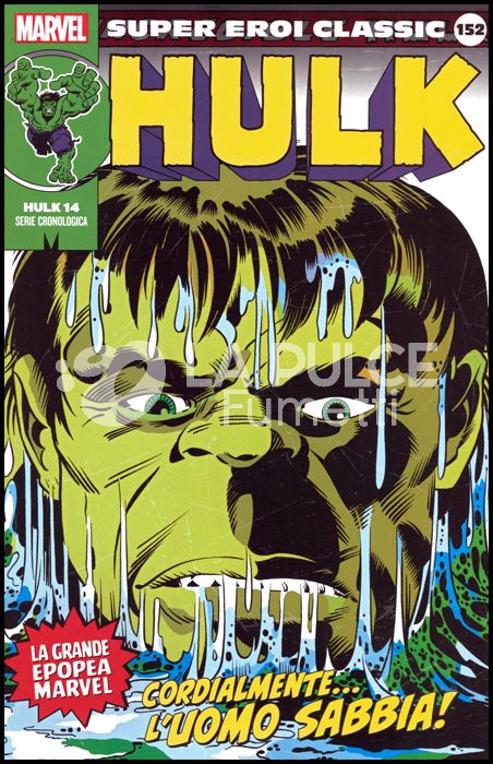 MARVEL - SUPER EROI CLASSIC #   152 - HULK 14: CORDIALMENTE... L'UOMO SABBIA!