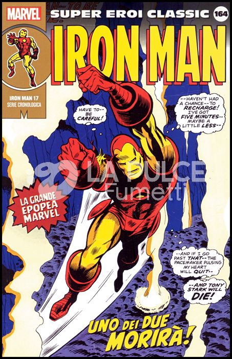 MARVEL - SUPER EROI CLASSIC #   164 - IRON MAN 17: UNO DEI DUE MORIRÀ!