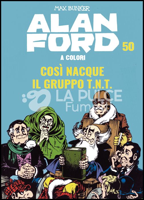 ALAN FORD A COLORI #    50: COSÌ NACQUE IL GRUPPO T.N.T. + FIGURINE