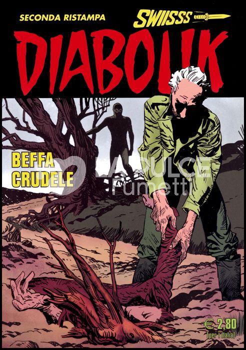 DIABOLIK SWIISSS #   311: BEFFA CRUDELE