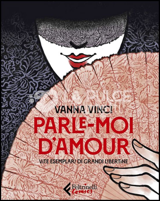 PARLE-MOI D'AMOUR - VITE ESEMPLARI DI GRANDI LIBERTINE