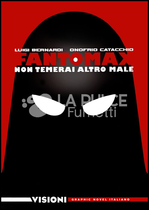 VISIONI - GRAPHIC NOVEL ITALIANO #    23 - FANTOMAX: NON TEMERAI ALTRO MALE